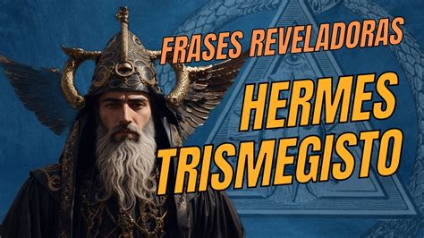 Otras frases de Hermes Tristmegisto 